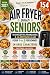 Air Fryer pour Seniors: 154...