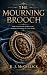 The Mourning Brooch by K. J. McGillick
