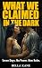 What We Claimed in the Dark...