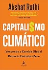 Capitalismo climático: vencendo a corrida global rumo às emissões zero (Portuguese Edition)