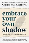 Embrace Your Own Shadow: An Authenticity Practice for Exhausted Midcareer Professionals Ready to Lead Without Selling Out (The Hero's Journey)