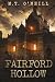 Fairford Hollow: A Dark, Slow-Burn Gothic Horror Featuring a Family Curse, Vengeful Ghosts, and a Haunted Asylum.