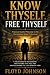 Know Thyself, Free Thyself:...