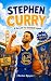 Stephen Curry: A Story of t...