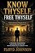 Know Thyself, Free Thyself ...