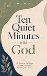 Ten Quiet Minutes...