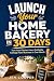 Launch Your Home Bakery in ...