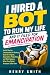 I Hired a Bot to Run My Lif...