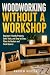 Woodworking Without a Works...