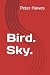 Bird. Sky.