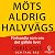 Möts aldrig halvvägs