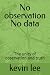No observation No data: The...