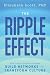 The Ripple Effect by Elizabeth Scott The Ripple Effect by Elizabeth Scott