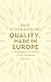 Quality, Made in Europe: A ...