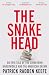 The Snakehead: An Epic Tale of the Chinatown Underworld and the American Dream