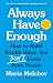 Always Have Enough: How to ...