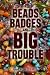 Beads, Badges, and Big Trouble