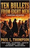 Ten Bullets From ...
