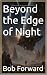 Beyond the Edge of Night (N...