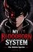 My Bloodborn System: The Hi...