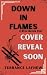 Down in Flames by Terrance Layhew Down in Flames by Terrance Layhew