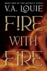 Fire with Fire