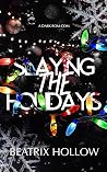 Slaying the Holidays (Seasonal Side Effects #1)