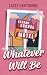 Whatever Will Be: A High-Heat Second Chance Novella (Second Chance Motel)