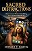 Sacred Distractions: How An...
