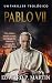 PABLO VII: Un Thriller Teol...