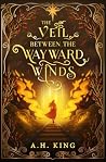 The Veil Between The Wayward Winds The Veil Between The Wayward Winds