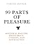 99 Parts of Pleasure: 40 Et...