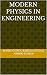 MODERN PHYSICS IN ENGINEERING