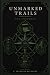 Unmarked Trails by C. Franklin Reynolds