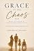 Grace in the Chaos: Where t...