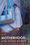 Motherhood, and t...