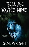 Tell Me You're Mine