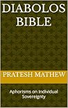 Diabolos Bible: Aphorisms on Individual Sovereignty