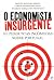 O Economista Insurgente: 10...
