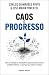 Caos e Progresso