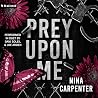 Prey upon Me: A Dark Stalker Romance