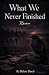 What We Never Finished by Rylan Deed