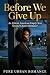 Before We Give Up by Pure Urban Romance