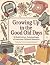 Growing Up in the Good Old ...