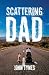 Scattering Dad