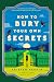 How to Bury Your Own Secret...
