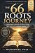 The 66 Roots Journey: A Com...