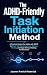 The ADHD-Friendly Task Initiation Method by Japanese Practical Wisdom Lab