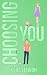 Choosing You by Kyra Lennon