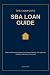 The Complete SBA Loan Guide...
